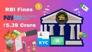 RBI Fines Paytm Payments Bank ₹5.39 Crore for KYC Violations